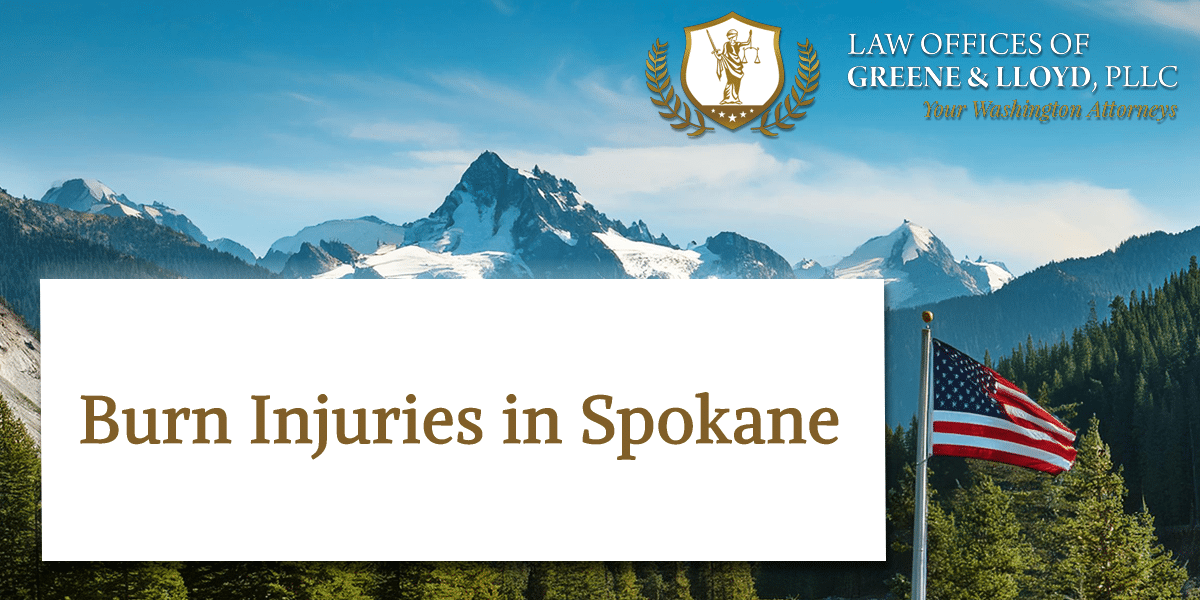 Burn Injuries in Spokane Washington - New