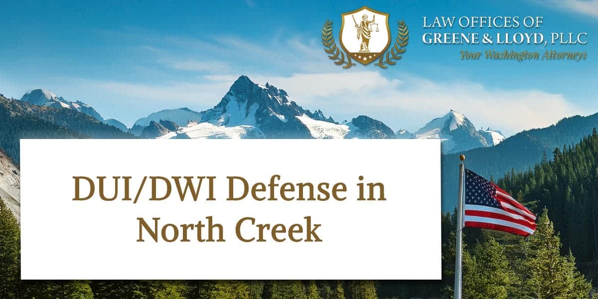 DUI/DWI Defense in North Creek Washington - New