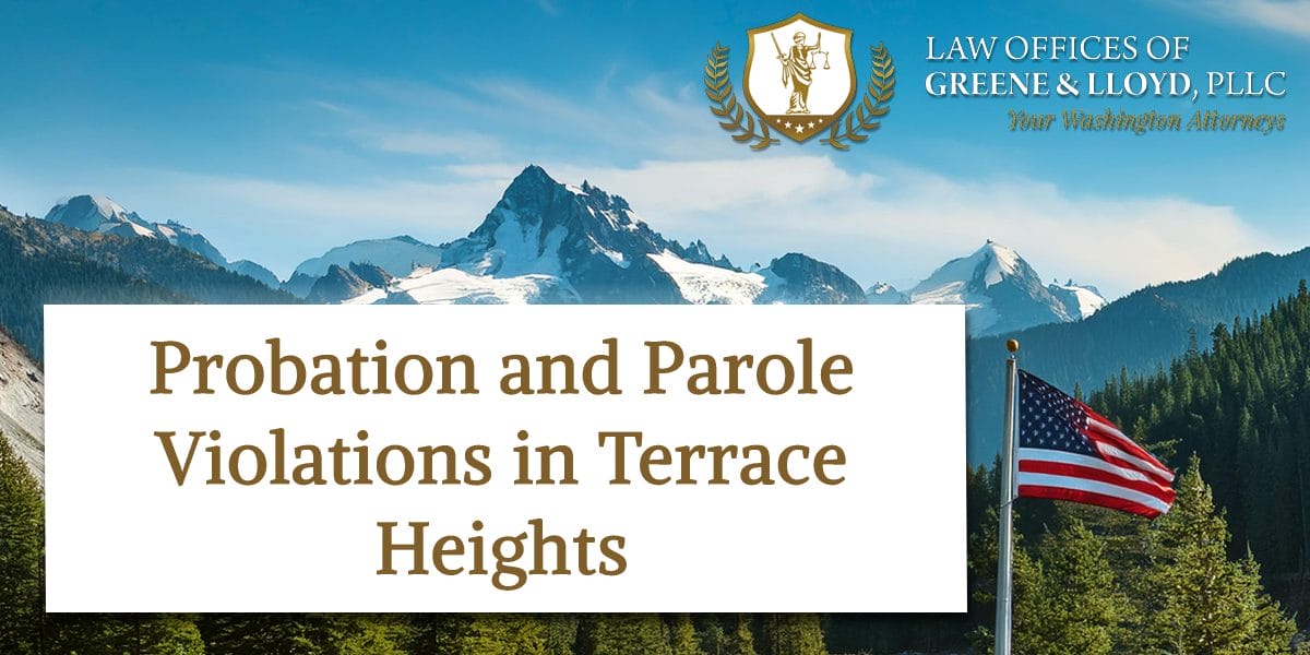 Probation and Parole Violations in Terrace Heights Washington - New