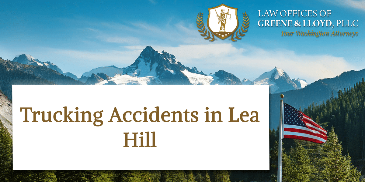 Trucking Accidents in Lea Hill Washington - New