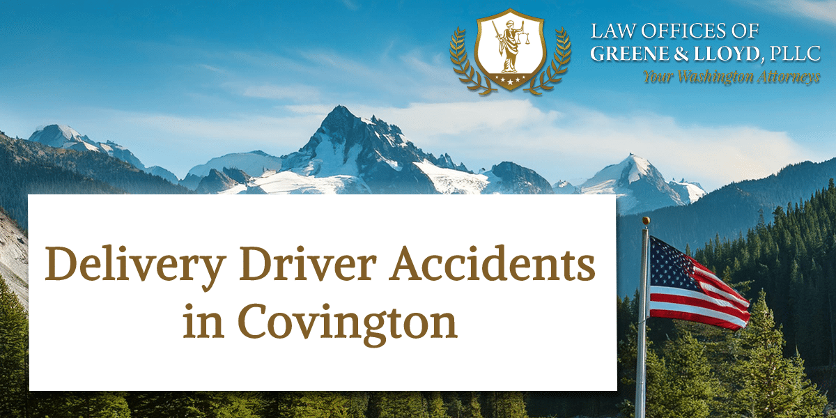 Delivery Driver Accidents in Covington Washington - New