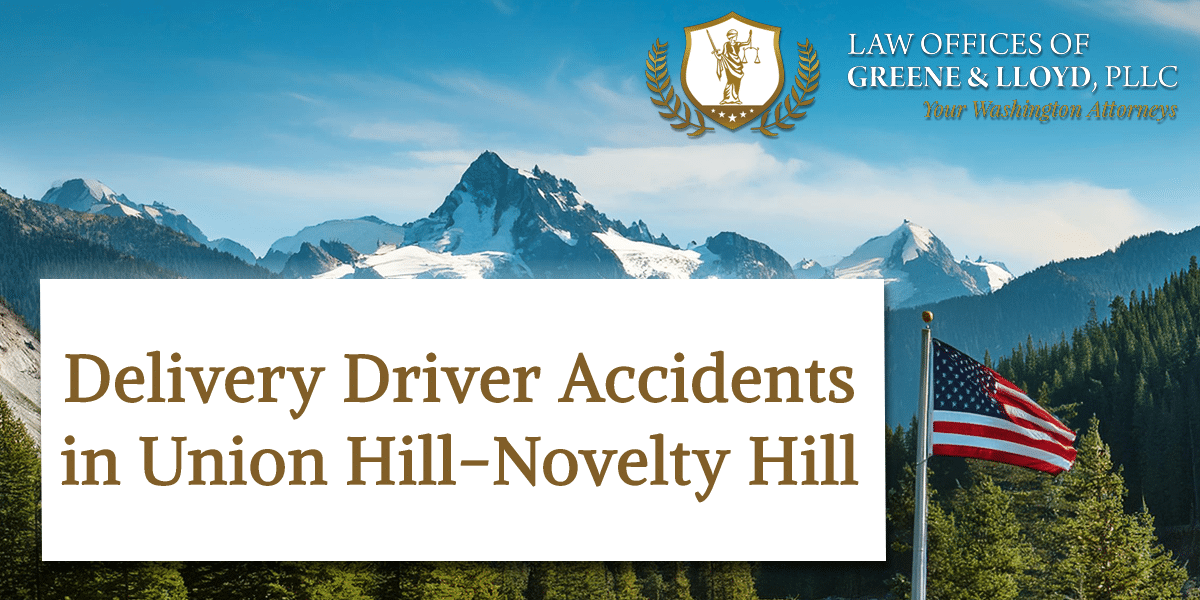 Delivery Driver Accidents in Union Hill-Novelty Hill Washington - New
